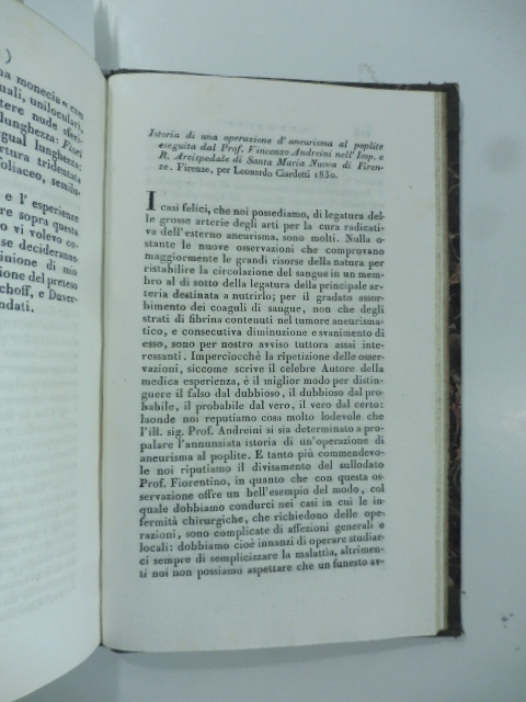 Istoria di una operazione d'aneurisma al poplite eseguita dal P. Vincenzo Andreini. Firenze Ciardetti, 1830. (Stralcio da: Nuovo giornale de' letterati. N. 51. 1830)